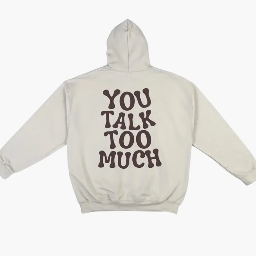 Tan “You Talk Too Much” Hoodie from Yawnn UK